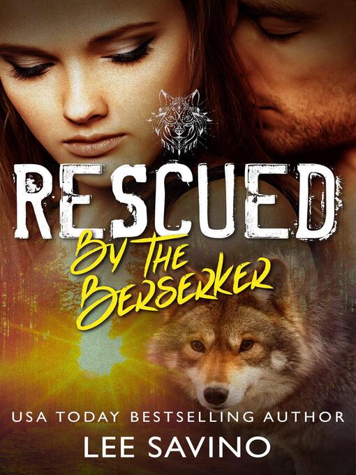 Title details for Rescued by the Berserker by Lee Savino - Available
